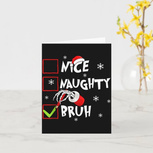 Christmas Nice Naughty Bruh Funny Xmas List Women  Kaart (Gele Bloem)