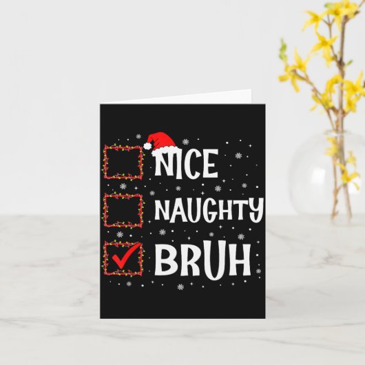 Christmas Nice Naughty Bruh Funny Xmas List Women Kaart (Gele Bloem)
