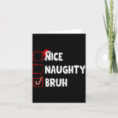 Christmas Nice Naughty Bruh Funny Xmas List Women  Kaart (Voorkant)