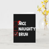Christmas Nice Naughty Bruh Funny Xmas List Women  Kaart (Gele Bloem)