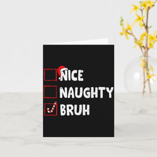 Christmas Nice Naughty Bruh Funny Xmas List Women  Kaart (Gele Bloem)
