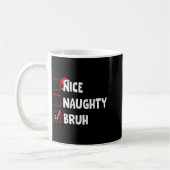 Christmas Nice Naughty Bruh Funny Xmas List Women  Koffiemok (Links)