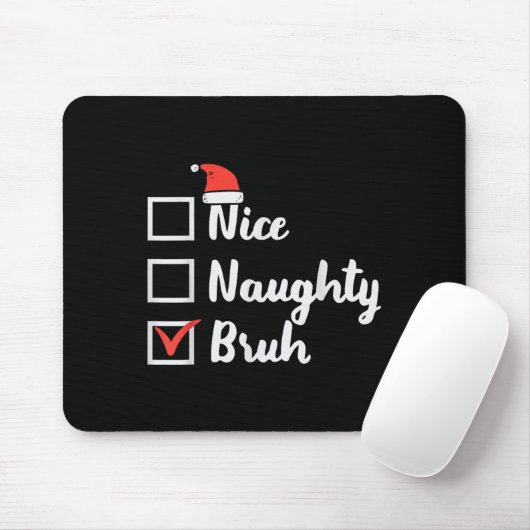 Christmas Nice Naughty Bruh Funny Xmas List Women  Muismat (Met muis)
