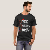 Christmas Nice Naughty Bruh Funny Xmas List Women  T-shirt (Voorkant volledig)