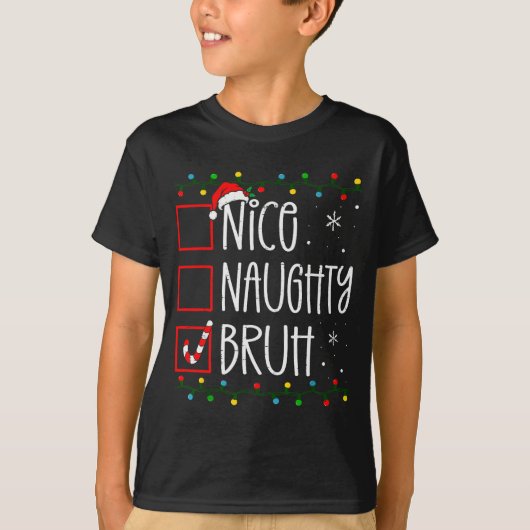 Christmas Nice Naughty Bruh Funny Xmas List Women  T-shirt (Voorkant)