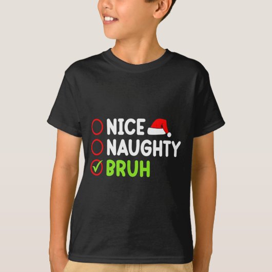 Christmas Nice Naughty Bruh Funny Xmas List Women  T-shirt (Voorkant)