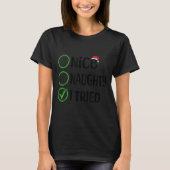 Christmas Nice Naughty I Tried Christmas List Xmas T-shirt (Voorkant)