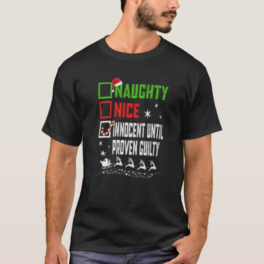 Christmas Nice Naughty Innocent Until Proven Guilt T-shirt (Voorkant)