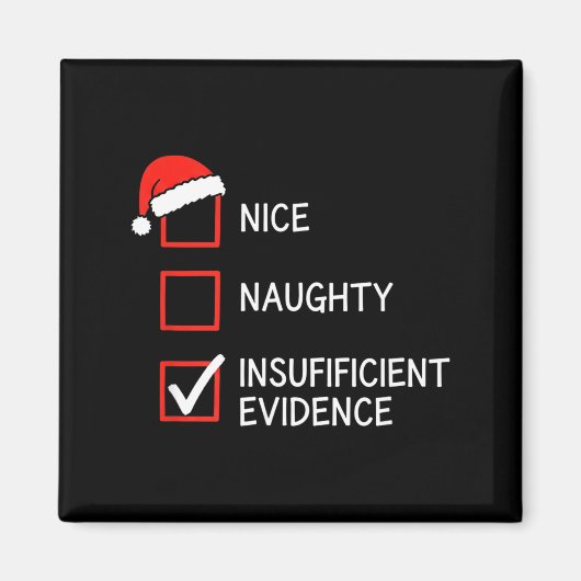 Christmas Nice Naughty Insufficient Evidence Santa Magneet (Voorkant)