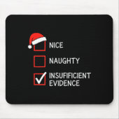 Christmas Nice Naughty Insufficient Evidence Santa Muismat (Voorkant)