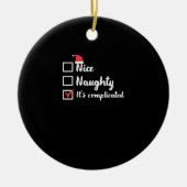 Christmas Nice Naughty Its Complicated Keramisch Ornament (Voorkant)