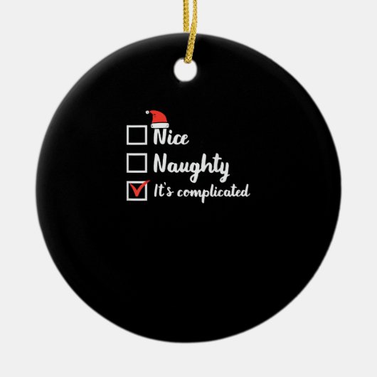 Christmas Nice Naughty Its Complicated Keramisch Ornament (Voorkant)
