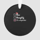 Christmas Nice Naughty Its Complicated Ornament (voorkant)