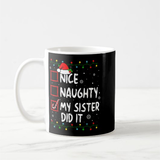 Christmas Nice Naughty My Sister Did It Xmas Famil Koffiemok (Links)