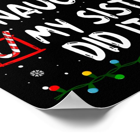Christmas Nice Naughty My Sister Did It Xmas Famil Poster (Hoek)