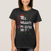 Christmas Nice Naughty My Sister Did It Xmas Famil T-shirt (Voorkant)