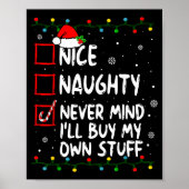 Christmas Nice Naughty Never Mind I'll Buy My Own  Poster (Voorkant)