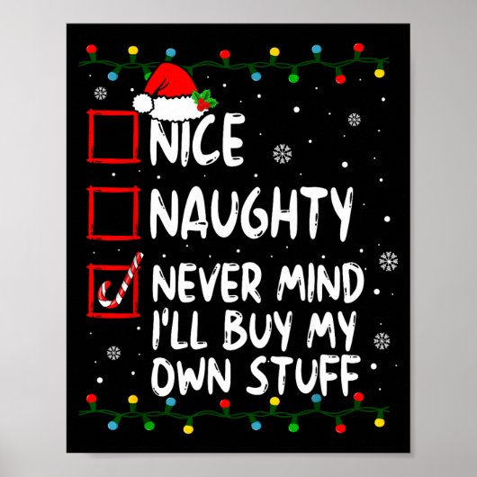 Christmas Nice Naughty Never Mind I'll Buy My Own  Poster (Voorkant)
