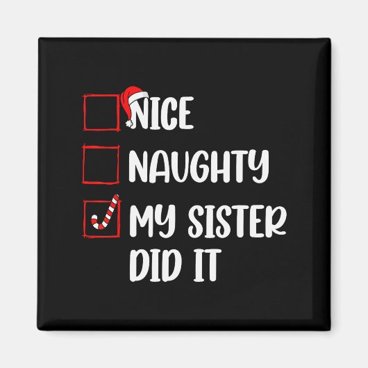 Christmas Nice Naughty Sister Did It Xmas Family B Magneet (Voorkant)