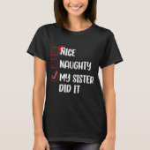 Christmas Nice Naughty Sister Did It Xmas Family B T-shirt (Voorkant)