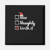 Christmas Nice Naughty Worth It Funny  Magneet (Voorkant)