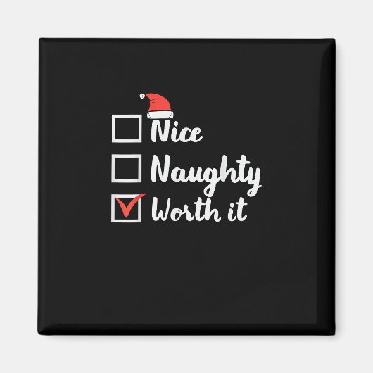 Christmas Nice Naughty Worth It Funny Magneet (Voorkant)