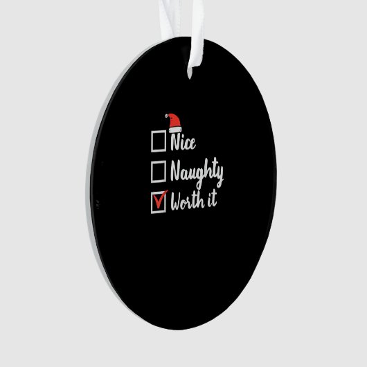 Christmas Nice Naughty Worth It Funny Ornament (voorkant)