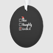 Christmas Nice Naughty Worth It Funny Ornament (voorkant)