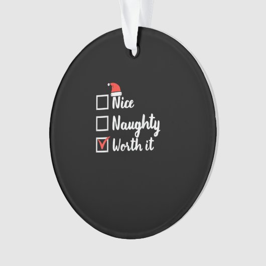 Christmas Nice Naughty Worth It Funny Ornament (voorkant)