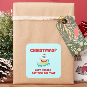 Christmas? Niemand heeft tijd voor dat grappige Vierkante Sticker