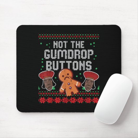 Christmas Not The Gumdrop Buttons Funny Ugly Xmas  Muismat (Met muis)