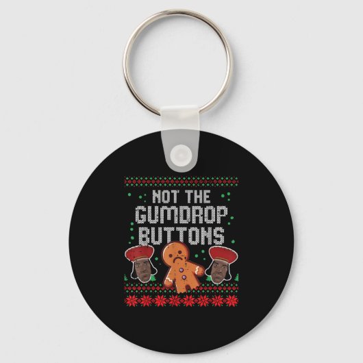 Christmas Not The Gumdrop Buttons Funny Ugly Xmas  Sleutelhanger (Voorkant)