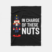 Christmas Nutcracker In Charge Of These Nuts Funny Fleece Deken (Voorkant)