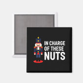 Christmas Nutcracker In Charge Of These Nuts Funny Magneet (Voorkant / Achterkant)