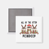 Christmas Otters Cute All Of The Otter Reindeer  Magneet (Voorkant / Achterkant)