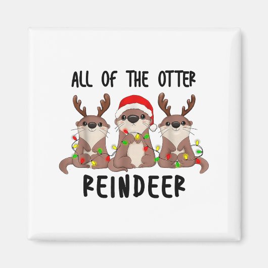 Christmas Otters Cute All Of The Otter Reindeer  Magneet (Voorkant)