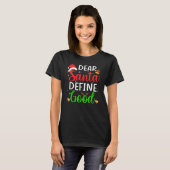 Christmas Pajama Family    Dear Santa Define Good T-shirt (Voorkant volledig)