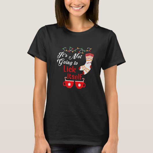 Christmas pajamas It's Not Going to Lick Itself Ad T-shirt (Voorkant)