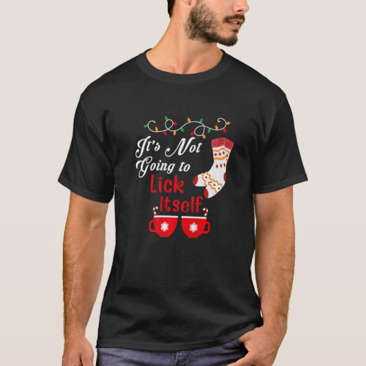 Christmas pajamas It's Not Going to Lick Itself Ad T-shirt (Voorkant)