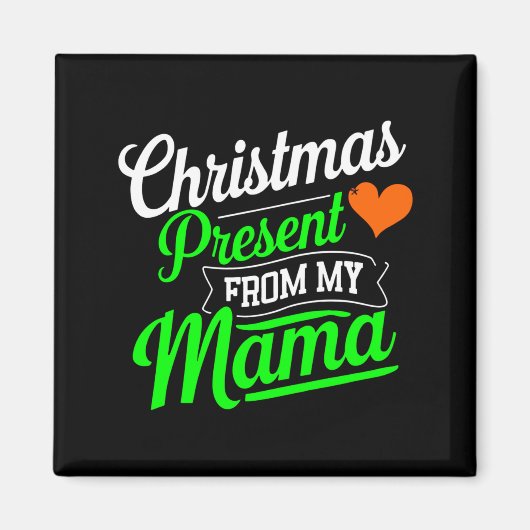 Christmas Present From My Mama Digital Art T Shirt Magneet (Voorkant)
