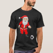 Christmas Santa Playing Soccer Football Xmas Srts T-shirt (Voorkant)
