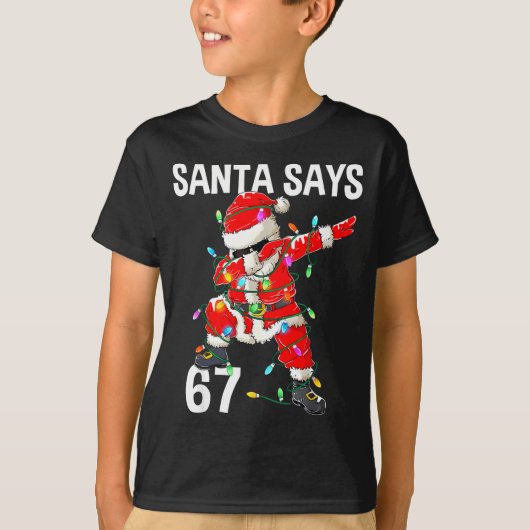 Christmas Santa Says 6 7 Six Seven Gen Z Alpha Mem T-shirt (Voorkant)