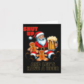Christmas Santa Shut Up And Lets Have A Beer  Kaart (Voorkant)
