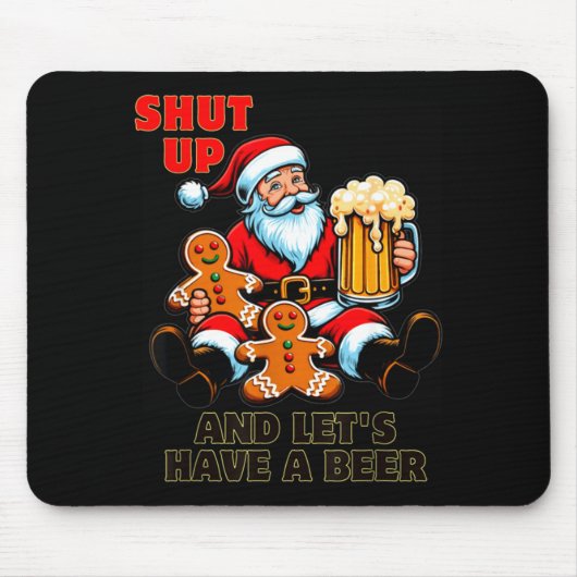 Christmas Santa Shut Up And Lets Have A Beer Muismat (Voorkant)