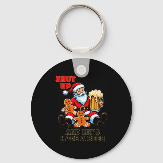 Christmas Santa Shut Up And Lets Have A Beer Sleutelhanger (Voorkant)