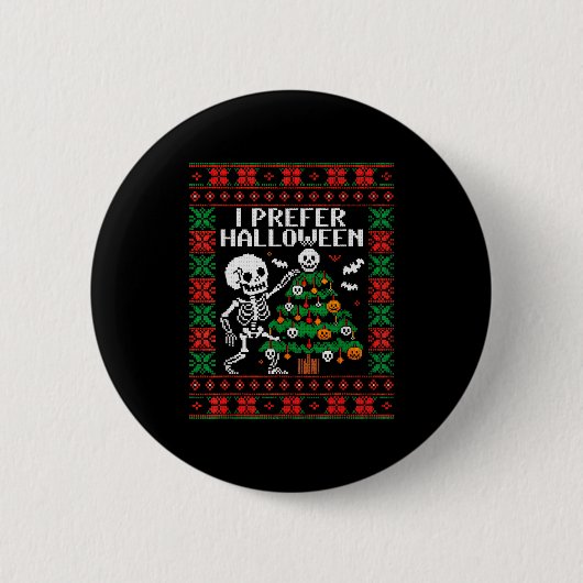 Christmas Skeleton I Prefer Halloween Ugly Christm Ronde Button 5,7 Cm (Voorkant)