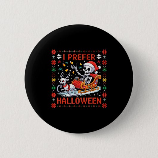 Christmas Skeleton I Prefer Halloween Ugly Christm Ronde Button 5,7 Cm (Voorkant)