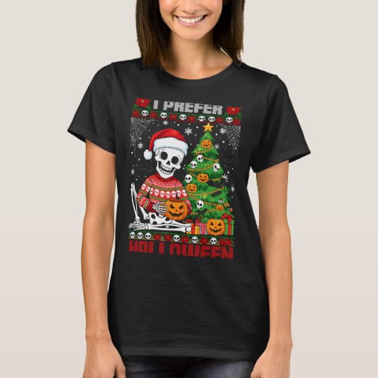 Christmas Skeleton I Prefer Halloween Ugly Xmas Gr T-shirt (Voorkant)