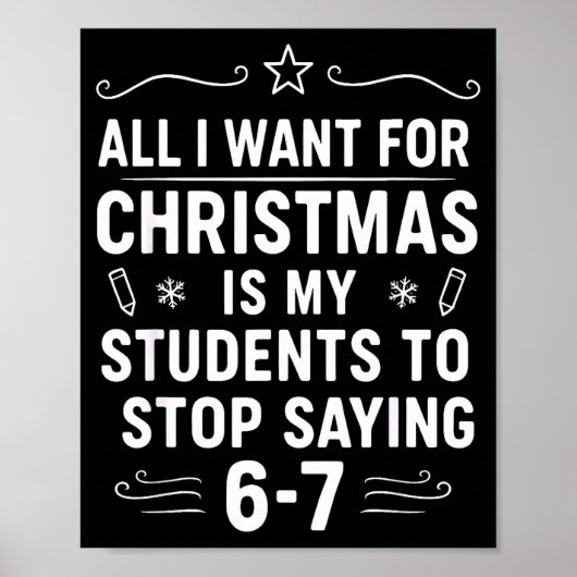 Christmas Students Saying 6-7 67 Six Seven Funny T Poster (Voorkant)