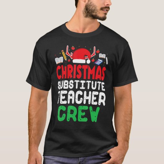 Christmas Substitute Teacher Crew Wonderful Xmas P T-shirt (Voorkant)